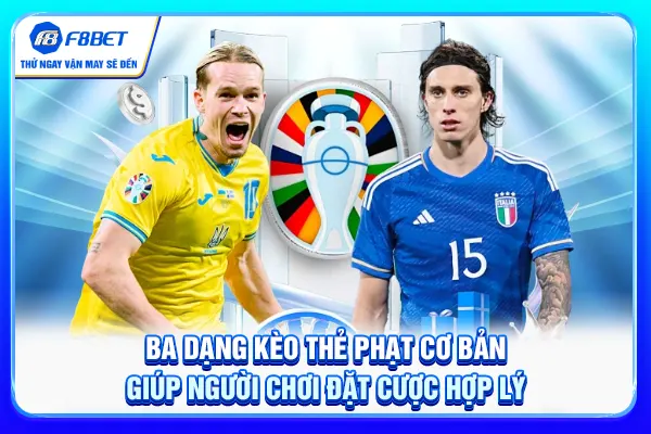 Ba dạng kèo thẻ phạt cơ bản giúp người chơi đặt cược hợp lý