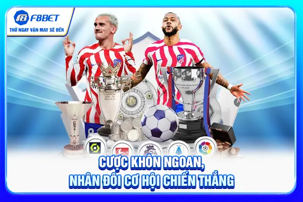 Cược khôn ngoan, nhân đôi cơ hội chiến thắng