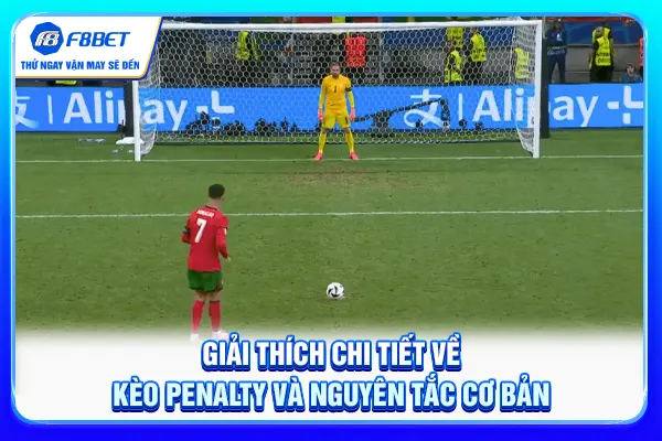 Giải thích chi tiết về kèo penalty và nguyên tắc cơ bản