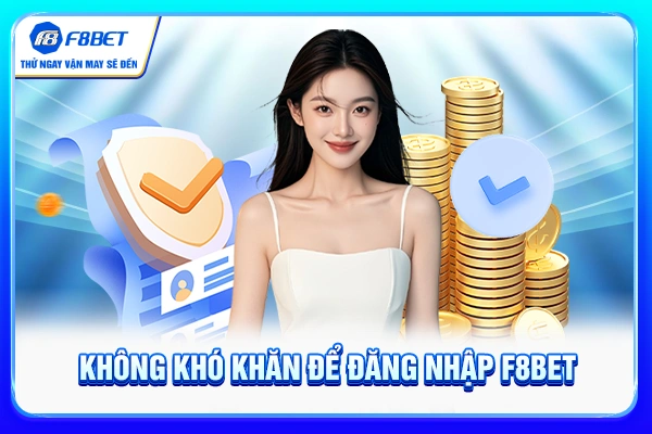 Không khó khăn để đăng nhập F8BET