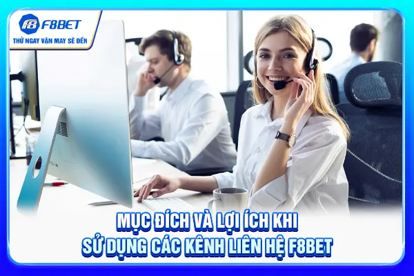 Mục đích và lợi ích khi sử dụng các kênh liên hệ F8BET