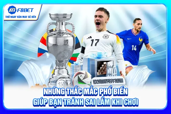 Những thắc mắc phổ biến giúp bạn tránh sai lầm khi chơi