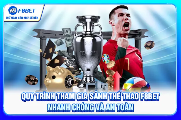 Quy trình tham gia sảnh thể thao F8BET nhanh chóng và an toàn