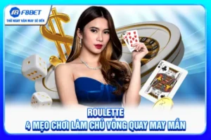 Roulette - 4 Mẹo Chơi Làm Chủ Vòng Quay May Mắn