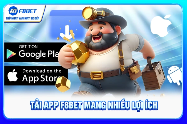 Tải app F8BET mang nhiều lợi ích
