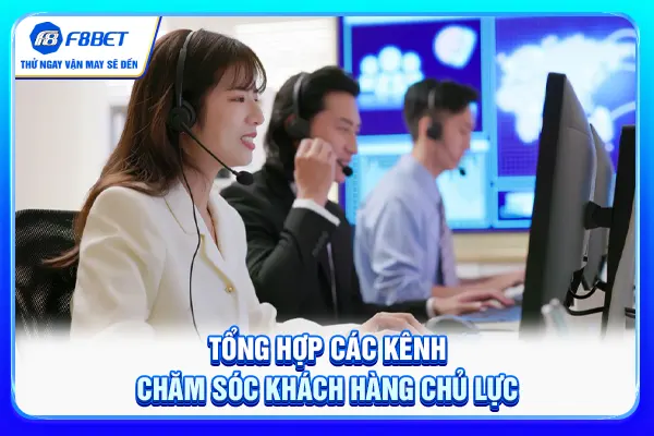 Tổng hợp các kênh chăm sóc khách hàng chủ lực