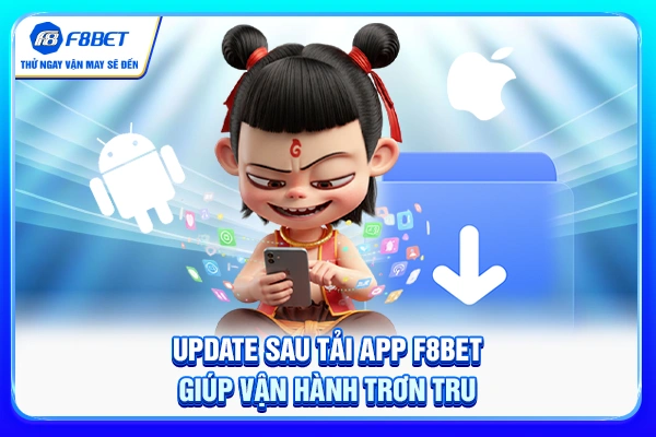 Update sau tải app F8BET giúp vận hành trơn tru