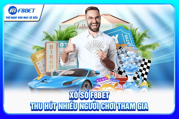 Xổ số F8BET thu hút nhiều người chơi tham gia