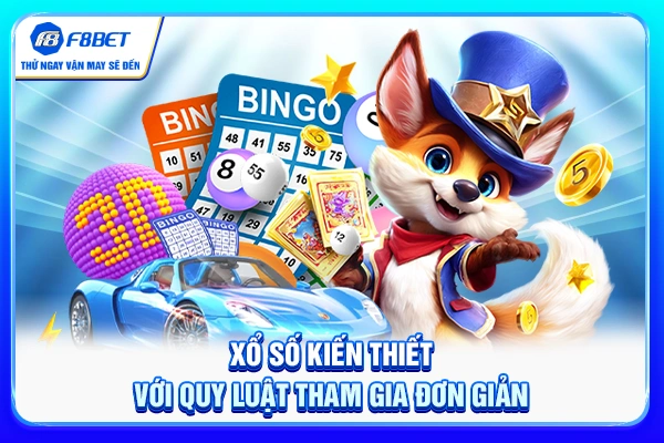 Xổ số kiến thiết với quy luật tham gia đơn giản