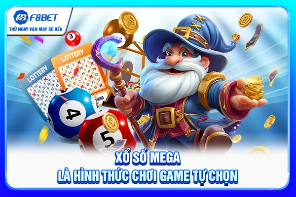 Xổ số Mega là hình thức chơi game tự chọn