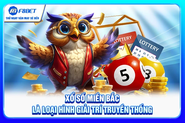 Xổ số miền Bắc là loại hình giải trí truyền thống