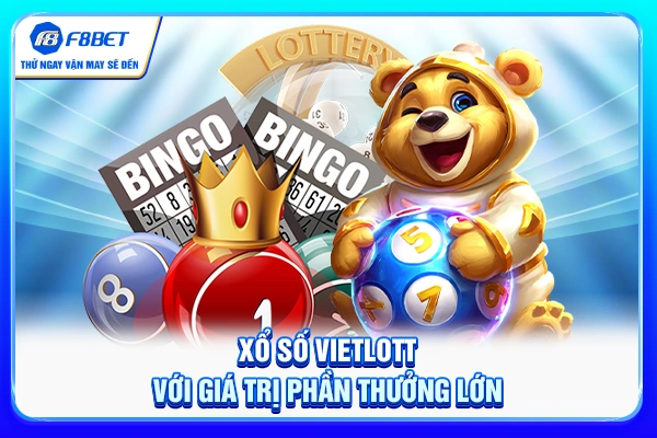 Xổ số Vietlott với giá trị phần thưởng lớn